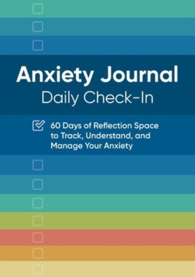 Cover for Rockridge Press · Anxiety Journal : Daily Check-In (Book) (2022)