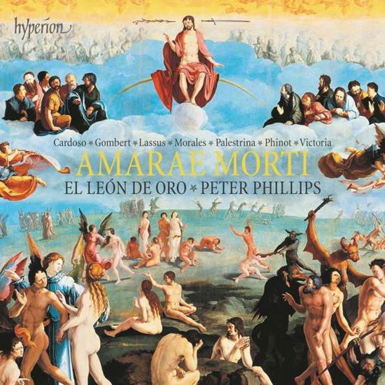 Amarae Morti: Lamentations And Motets By Cardoso. Gombert. Lassus. Morales. Palestrina. Phinot & Victoria - El Leon De Oro / Phillips - Muzyka - HYPERION - 0034571282794 - 1 lutego 2019