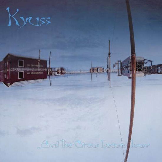 Kyuss · And the Circus Leaves Town (LP) (2014)