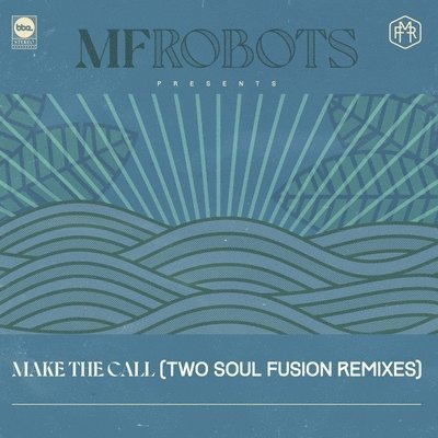 Cover for Mf Robots · Make The Call - Two Soul Fusion Remixes (LP) (2023)