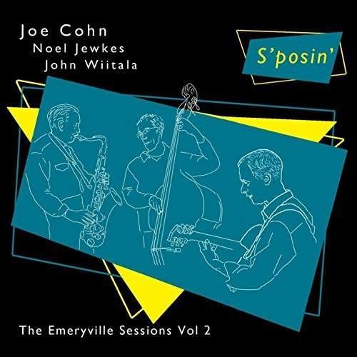Cover for Joe Cohn · S'posin: Emeryville Sessions 2 (CD) (2015)
