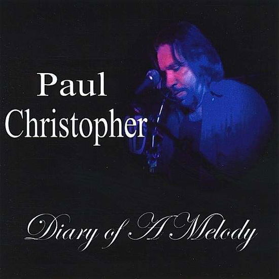 Cover for Paul Christopher · Diary of a Melody (CD) (2008)