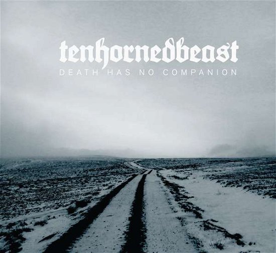 Cover for Tenhornedbeast · Death Has No Companion (CD) (2017)