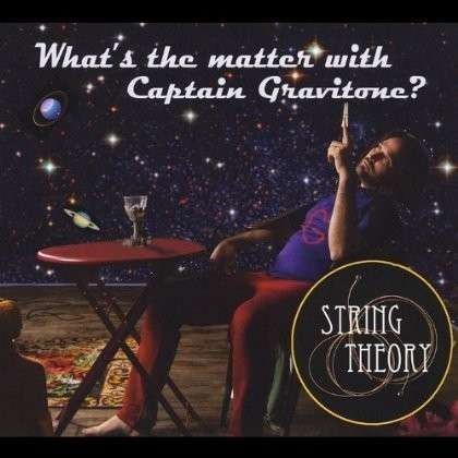 What's the Matter with Captain Gravitone - String Theory - Musikk - String Theory - 0707541538794 - 30. oktober 2012