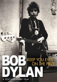 Keep Your Eyes on the Prize - Bob Dylan - Filmes - CHROME DREAMS DVD - 0823564518794 - 17 de agosto de 2009