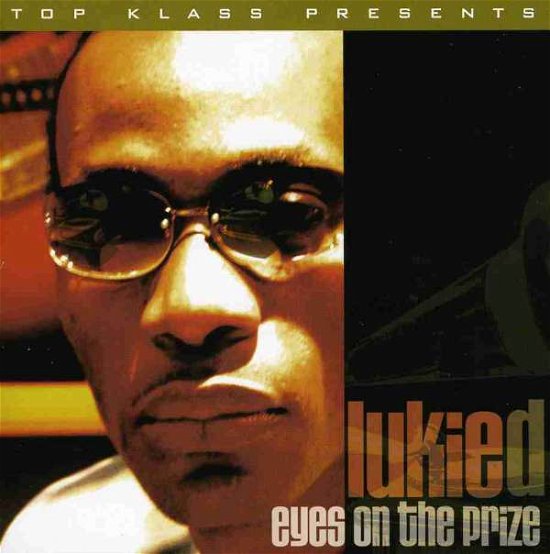 Eyes On The Prize - Lukie D - Music - Topklass Entertainment - 0837101020794 - 