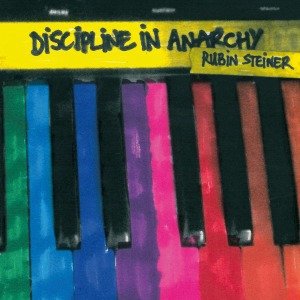 Cover for Rubin Steiner · Discipline In Anarchy (CD) (2012)