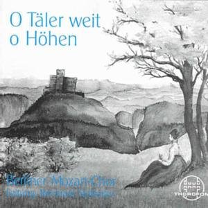 O Taler Weit O Hohen - Berlin Mozart Choir - Musikk - THOR - 4003913123794 - 1. november 1997