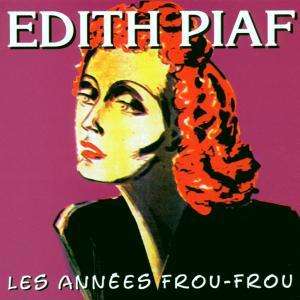 Les Annees Frou-frou - Edith Piaf - Musique - BELLA MUSICA - 4014513008794 - 1995