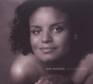Closer Look - Kim Sanders - Música - CAREM - 4029758988794 - 6 de noviembre de 2009