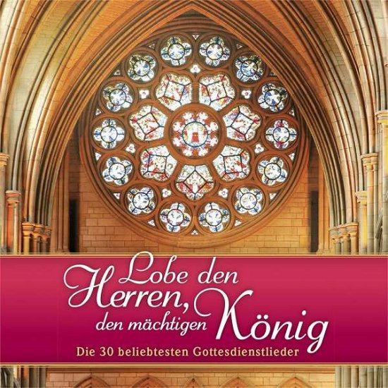 Cover for Lobe den Herren, den mÃ¤chtigen KÃ¶nig  · Lobe den Herren den mächtigen König - Die 30 beliebtesten Gottesdienstlieder (CD)