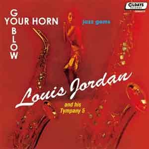 Go Blow Your Horn - Louis Jordan - Muziek - CLINCK - 4582239496794 - 27 mei 2015