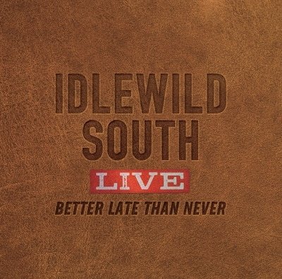 Cover for Idlewild South · Live-better Late Than Never- (CD) [Japan Import edition] (2023)