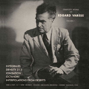 Cover for Edgard Varese · The Complete Works of Edgard Varese. Volume 1 (CD) [Japan Import edition] (2018)