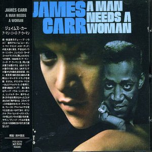 Cover for James Carr · Man Needs a Woman (CD) [Japan Import edition] (2003)