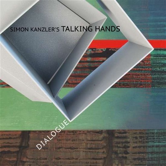 Cover for Simon Kanzler's Talking Hands · Dialogue (CD) (2015)