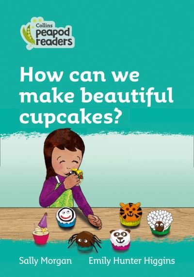 Cover for Sally Morgan · How can we make beautiful cupcakes?: Level 3 - Collins Peapod Readers (Paperback Book) [British edition] (2020)