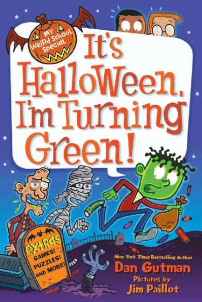 My Weird School Special: It's Halloween, I'm Turning Green! - My Weird School Special - Dan Gutman - Livros - HarperCollins Publishers Inc - 9780062206794 - 23 de julho de 2013