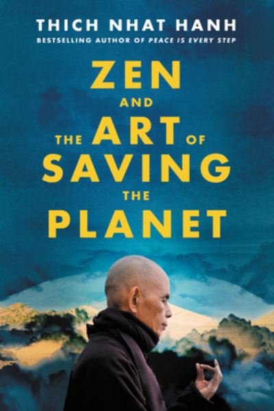 Cover for Thich Nhat Hanh · Zen and the Art of Saving the Planet (Innbunden bok) (2021)