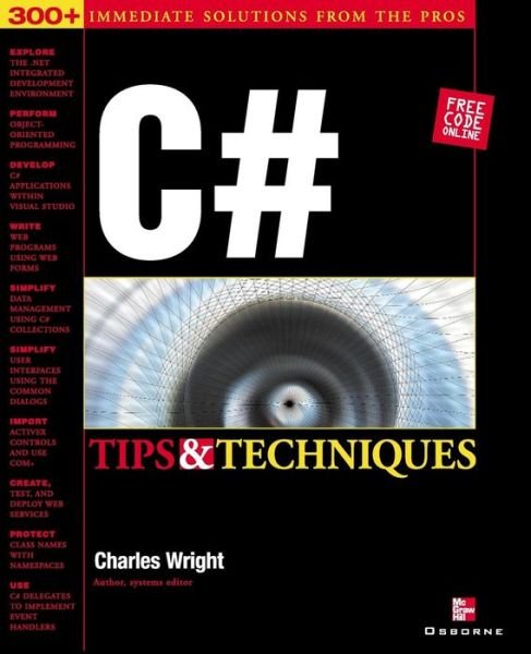 C# Tips & Techniques - Charles Wright - Kirjat - McGraw-Hill/Osborne Media - 9780072193794 - 2002
