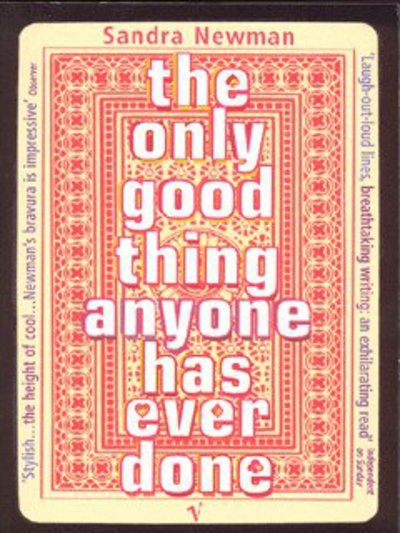 Cover for Sandra Newman · The Only Good Thing Anyone Has Ever Done (Paperback Book) (2003)