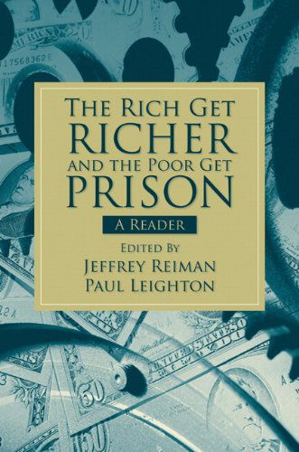 Cover for Reiman, Jeffrey (American University, USA) · The Rich Get Richer and the Poor Get Prison: A Reader (2-downloads) (Paperback Book) (2009)
