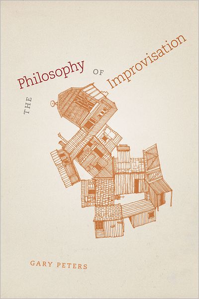 Cover for Gary Peters · The Philosophy of Improvisation (Paperback Book) (2011)