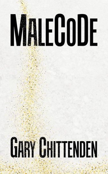MaleCoDe - Gary Chittenden - Livros - Tellwell Talent - 9780228811794 - 22 de fevereiro de 2019