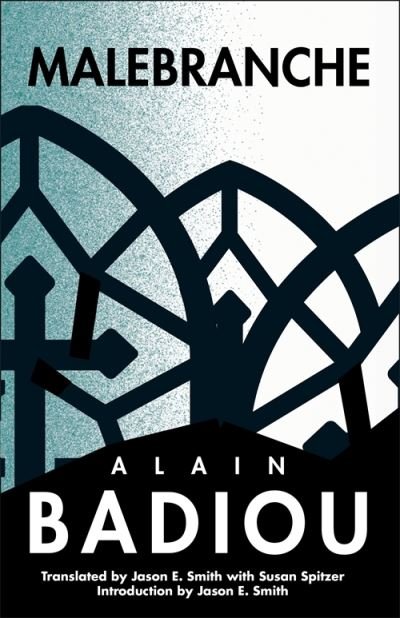 Cover for Alain Badiou · Malebranche: Theological Figure, Being 2 - The Seminars of Alain Badiou (Paperback Book) (2021)