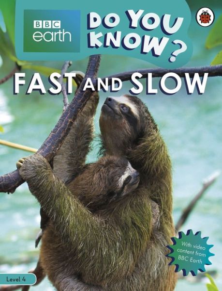 Do You Know? Level 4 – BBC Earth Fast and Slow - Do You Know? - Ladybird - Bücher - Penguin Random House Children's UK - 9780241355794 - 28. Mai 2020