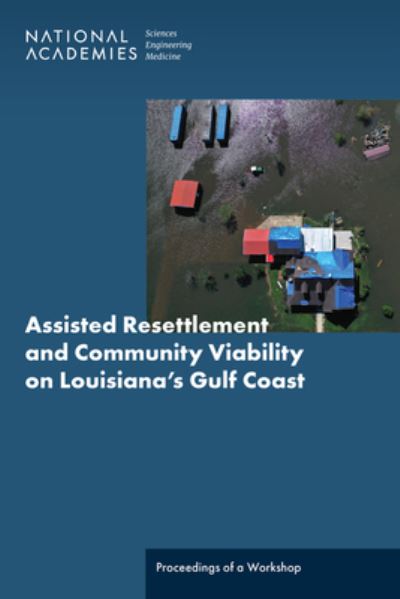 Cover for National Academies of Sciences, Engineering, and Medicine · Assisted Resettlement and Community Viability on Louisiana's Gulf Coast (Book) (2023)