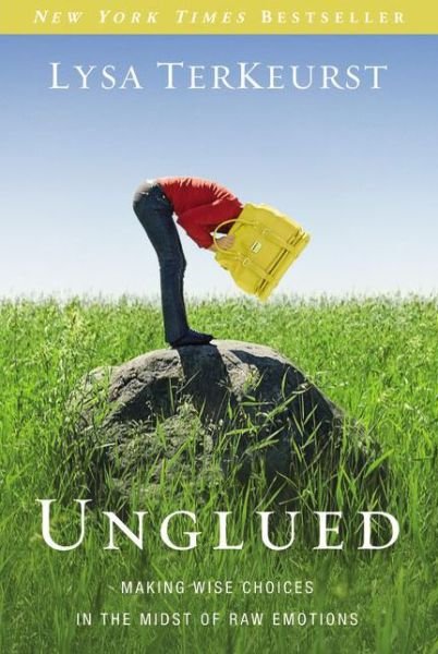 Cover for Lysa TerKeurst · Unglued: Making Wise Choices in the Midst of Raw Emotions (Pocketbok) (2012)