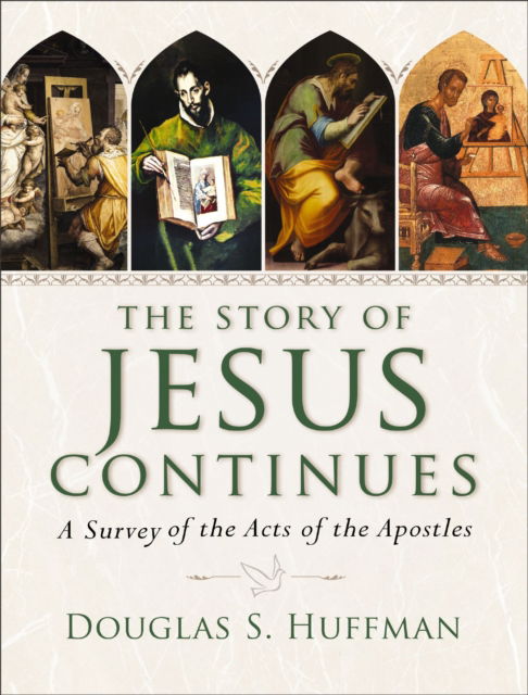 Cover for Douglas S. Huffman · The Story of Jesus Continues: A Survey of the Acts of the Apostles (Hardcover Book) (2025)