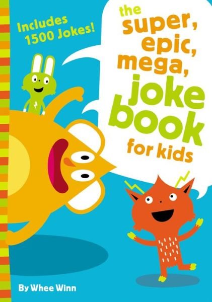 Cover for Whee Winn · The Super, Epic, Mega Joke Book for Kids (Paperback Book) (2016)