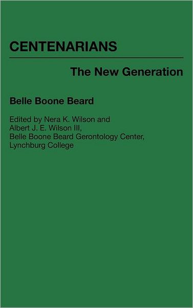 Cover for Belle Boone Beard · Centenarians: The New Generation (Hardcover Book) (1990)