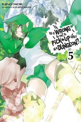Cover for Fujino Omori · Is It Wrong to Try to Pick Up Girls in a Dungeon?, Vol. 5 (light novel) (Paperback Bog) (2016)
