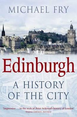 Cover for Michael Fry · Edinburgh: A History of the City (Paperback Book) [Unabridged edition] (2010)