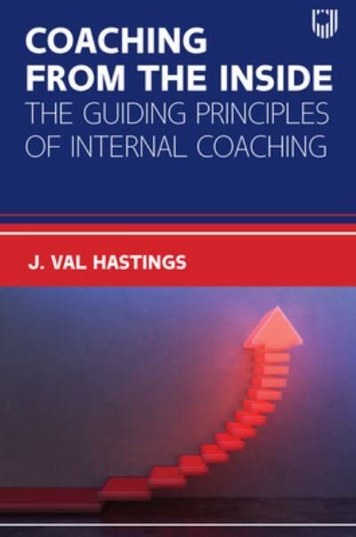 Cover for Val Hastings · Coaching from the Inside: The Guiding Principles of Internal Coaching (Paperback Bog) (2021)