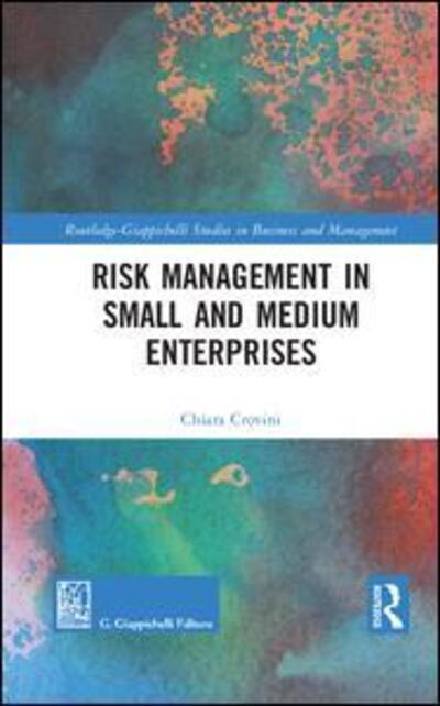 Cover for Crovini, Chiara (University of Turin, Italy) · Risk Management in Small and Medium Enterprises - Routledge-Giappichelli Studies in Business and Management (Hardcover Book) (2019)