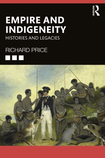 Cover for Richard Price · Empire and Indigeneity: Histories and Legacies (Paperback Book) (2021)