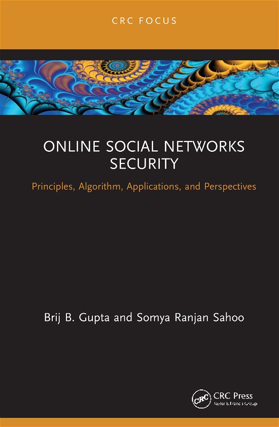 Cover for Gupta, Brij B. (National Institute of Technology Kurukshetra, India) · Online Social Networks Security: Principles, Algorithm, Applications, and Perspectives (Hardcover Book) (2021)