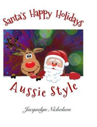 Cover for Jacquelyn Nicholson · Santa's Happy Holidays, Aussie Style (Hardcover Book) (2019)