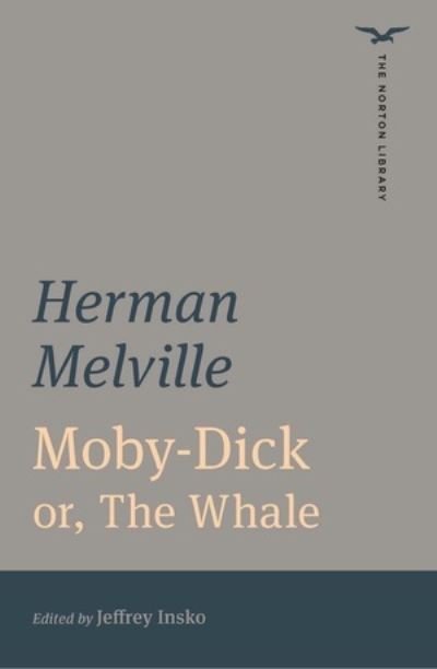 Moby-Dick (The Norton Library) - The Norton Library - Herman Melville - Bøger - WW Norton & Co - 9780393870794 - 11. august 2023