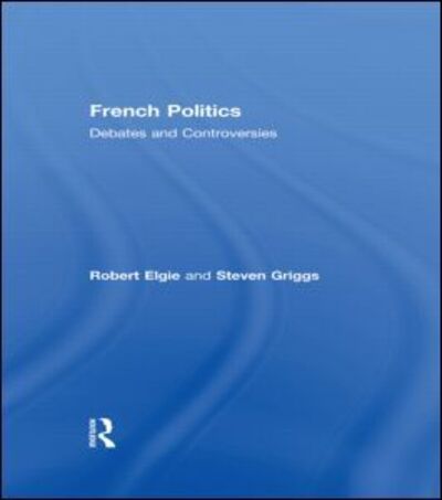 Cover for Robert Elgie · French Politics: Debates and Controversies (Taschenbuch) (2000)