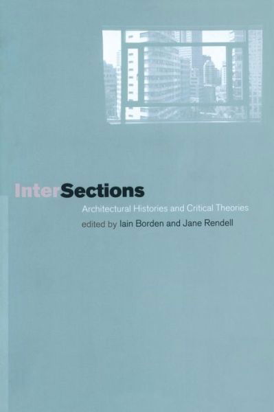 Cover for Iain Borden · Intersections: Architectural Histories and Critical Theories (Paperback Bog) (2000)