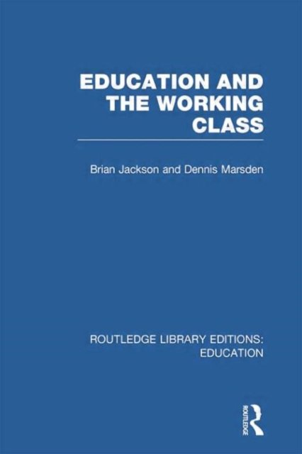 Cover for Brian Jackson · Education and the Working Class (RLE Edu L Sociology of Education) - Routledge Library Editions: Education (Taschenbuch) (2014)