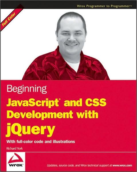 Beginning JavaScript and CSS Devel - York - Livres - John Wiley & Sons Inc - 9780470227794 - 29 avril 2009