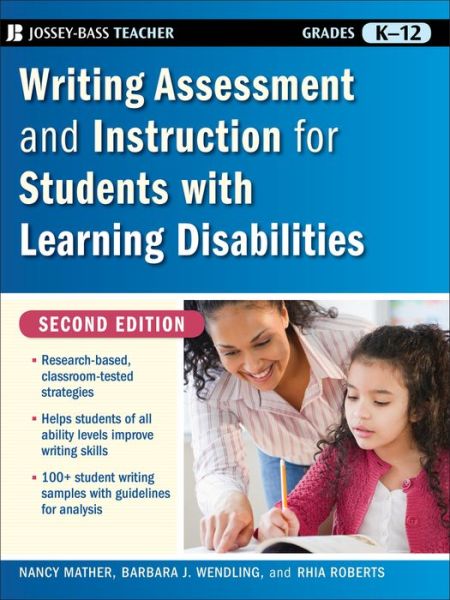 Writing Assessment and Instruction for Students with Learning Disabilities - Mather, Nancy (University of Arizona) - Books - John Wiley & Sons Inc - 9780470230794 - October 1, 2009