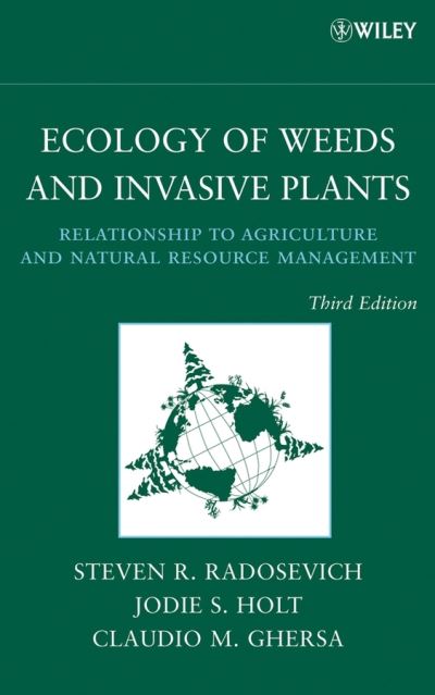 Cover for Radosevich, Steven R. (Oregon State University) · Ecology of Weeds and Invasive Plants: Relationship to Agriculture and Natural Resource Management (Hardcover Book) (2007)