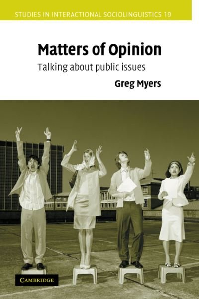 Cover for Myers, Greg (Lancaster University) · Matters of Opinion: Talking About Public Issues - Studies in Interactional Sociolinguistics (Pocketbok) (2008)